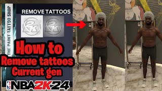 HOW TO REMOVE YOUR TATTOOS IN NBA 2K24 CURRENT GEN [upl. by Ellehsim715]