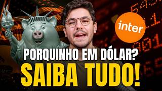 Porquinho em dólar do Banco Inter faz sentido Aula obrigatória [upl. by Zacharias]