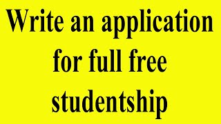 Formal Letter  Write an Application for full free studentship [upl. by Wengert60]