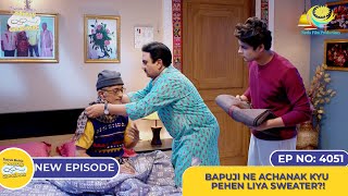 NEW Ep 4051  Bapuji Ne Achanak Kyu Pehen Liya Sweater I Taarak Mehta Ka Ooltah Chashmah [upl. by Ahsilek]