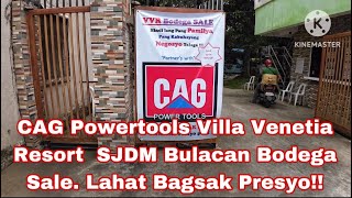 CAG Powertools Villa Venetia Resort SJDM Bulacan Branch Bodega Sale Lahat Ng Items Bagsak Persyo [upl. by Koerlin]