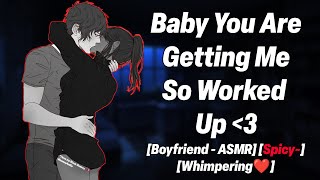 Baby you got me blushing Spicy WhimperingBoyfriend Roleplay [upl. by Anirrehs]