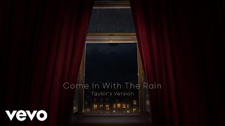 Taylor Swift  Come In With The Rain Taylors Version Lyric Video [upl. by Aileda167]