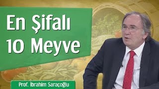 En Şifalı 10 Meyve  Prof İbrahim Saraçoğlu [upl. by Marva]