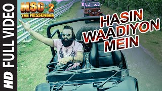 Hasin Waadiyon Mein FULL VIDEO Song  MSG2 The Messenger  TSeries [upl. by Elpmid]