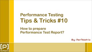 Performance Testing Tip 10  How to prepare Performance Test Report [upl. by Casar]