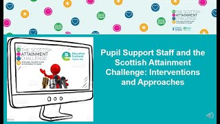 Pupil Support Staff and the Scottish Attainment Challenge Approaches and Interventions [upl. by Hcardahs]