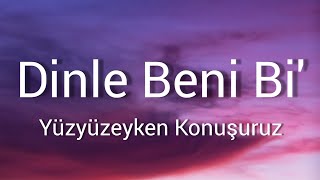 Yüzyüzeyken Konuşuruz  Dinle Beni Bi Lyrics with English subtitles [upl. by Atiuqad708]