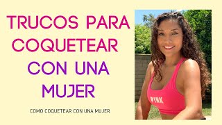 Cómo coquetear con una mujer Tips para coquetear con una mujer [upl. by Bluhm]