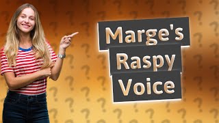 Why is Marges voice so raspy [upl. by Gregg]