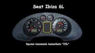 SEAT IBIZA L6 Oil Indicator Reset service light Manual Inspection Kasowanie Inspekcji [upl. by Dorlisa]