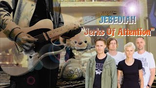 Weve all been jerks sometimes😁😆😄 JEBEDIAH quotJerks Of Attentionquot ★Singles Version GUITAR COVER [upl. by Avad]