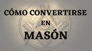 COMO CONVERTIRSE EN UN MASÓN  MASONERIA [upl. by Ahseinek]