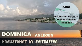 Dominica  Roseau Karibik  Einlaufen  Anlegen  AIDA Kreuzfahrt in Zeitraffer [upl. by Yeleen]