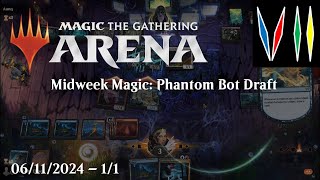 MTG Arena  Midweek Magic Phantom Bot Draft 06112024 [upl. by Lavena655]