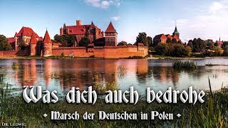 Was dich auch bedrohe ● Marsch der Deutschen in Polen German folk songEnglish translation [upl. by Rania]