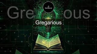 Learn the Word Gregarious  Vocabulary Expansion [upl. by Georgeanne645]