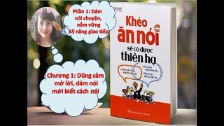 Khéo ăn nói sẽ có được thiên hạ  Chương 1 Nghệ thuật mở lời và cách nói chuyện tốt  Phương Nguyễn [upl. by Yenitsed]