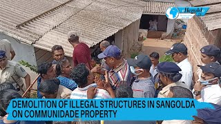 Demolition of illegal structures in Sangolda on communidade property [upl. by Lorrimer]