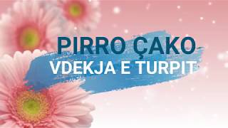 PIRRO ÇAKO  VDEKJA E TURPIT  Lyrics [upl. by Goodden]