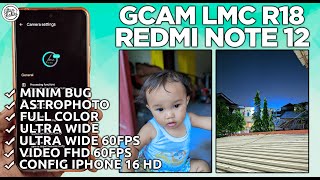 GCAM REDMI NOTE 12  Google Camera GCam LMC R18 Redmi Note 12 Config IPhone 16 HD  FULL COLOR [upl. by Welcy]