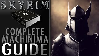 SKYRIM【Complete Machinima GUIDE】 [upl. by Dafna]