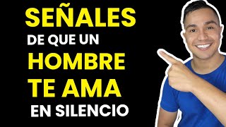 SEÑALES de que un HOMBRE TE AMA en silencio [upl. by Oilasor]