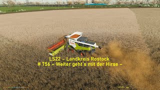 LS22 – Landkreis Rostock  756 – Weiter geht´s mit der Hirse – [upl. by Louis]