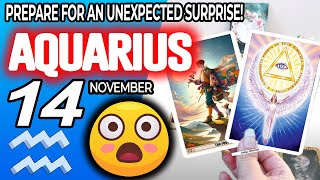 Aquarius ♒😲PREPARE FOR AN UNEXPECTED SURPRISE❗🎁 horoscope for today NOVEMBER 14 2024 ♒ aquarius [upl. by Iy407]