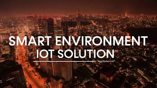 Smart Environment IoT Solutions [upl. by Osmo]