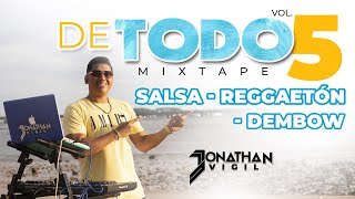 DE TODO MIX VOL5 🔥 DjJonathanVigil 🔥 SALSA REGGAETÓN DEMBOW [upl. by Paviour]