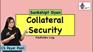 What is Collateral Security  Collateral Meaning  Collateral Security in Hindi  CS Payal Popli [upl. by Mutz]