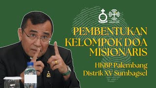 Bimbingan Pastoral Ephorus HKBP  Pembentukan Kelompok Doa Misionaris  Distrik XV Sumbagsel [upl. by Harms670]