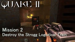 Quake 2 Rerelease Mission 2 Destroy the Strogg Logistical Train [upl. by Lladnew]