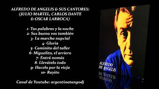 ALFREDO DE ANGELIS amp SUS CANTORES SUS TANGOS CON JULIO MARTEL CARLOS DANTE amp ALFREDO LARROCA [upl. by Masry]