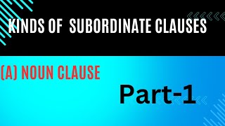 Kinds of Subordinate Clauses part 1 [upl. by Rehposirhc]