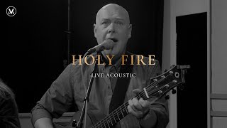 Holy Fire  Vineyard Worship Live Acoustic Video [upl. by Minna655]