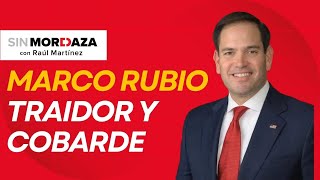 Marco Rubio traidor y cobarde [upl. by Nodarse659]