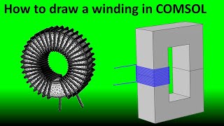 How to draw a 3D winding in COMSOL Multiphysics  Toroidial inductor  UU core transformer [upl. by Nylatsyrc746]