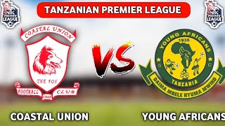 Coastal Union Vs Young Africans Live Match🔴Tanzanian Premier League [upl. by Hodess]