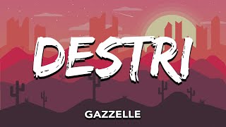 Gazzelle  Destri TestoLyrics [upl. by Ellenad940]