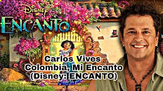 Carlos Vives  Colombia Mi Encanto Disney From quotEncantoquot [upl. by Ellenor880]