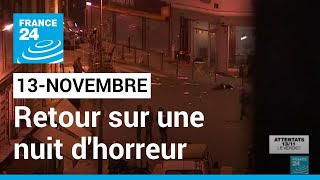 Attentats du 13Novembre  retour sur une nuit dhorreur • FRANCE 24 [upl. by Remus]