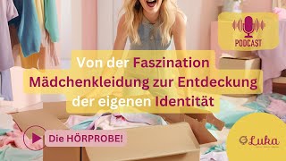 Podcast  Hörprobe  Von der Faszination Mädchenkleidung zur Entdeckung der eigenen Identität [upl. by Epillihp]