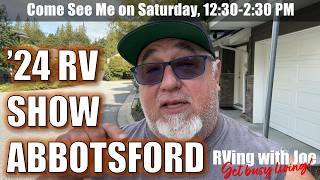 RVingWithJoe MeetUp I would LOVE to see you Saturday Sep 21  the RV Show in Abbotsford [upl. by Rettke]