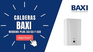 🥇Caldera a gas Baxi NEODENS PLUS 3333 F ECO  Precios y Ofertas🔥 [upl. by Aisatsana784]