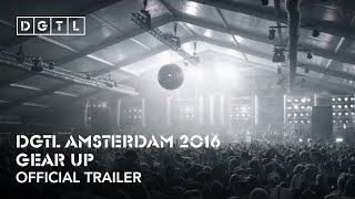 DGTL Amsterdam 2016 GEAR UP  Official Trailer [upl. by Dnarb411]