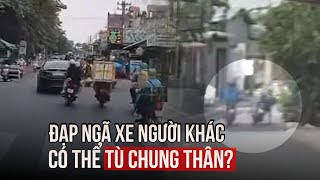 Đạp ngã xe người đi đường có thể bị phạt tù chung thân [upl. by Ilatfan]