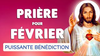 🙏 PRIÈRE pour FÉVRIER 2024 🙏 Bénédiction Puissante pour ce MOIS [upl. by Enomed]