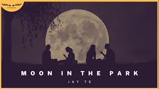 Jay Te  《Moon In The Park》 【原创歌曲 Original Song】  Lyrics Video [upl. by Teeniv]